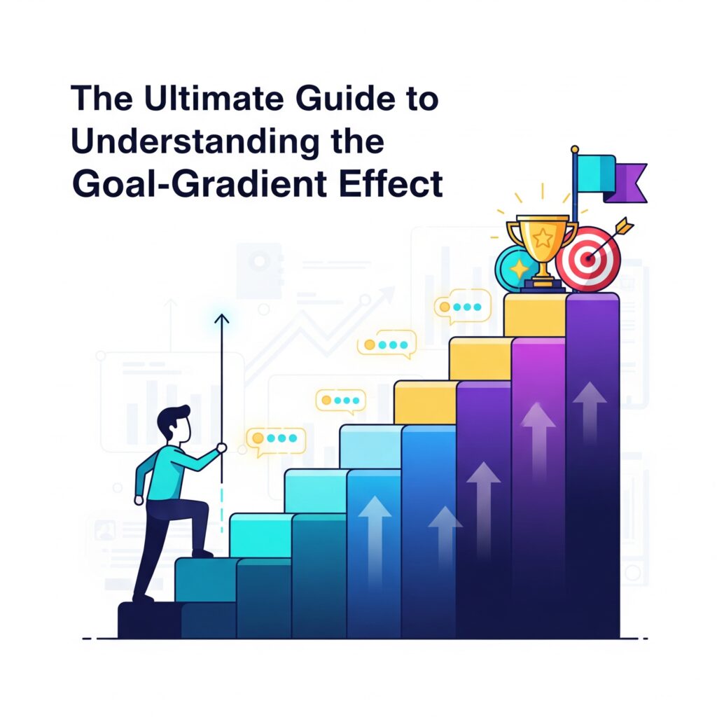 Ultimate Guide to Understanding the Goal-Gradient Effect
